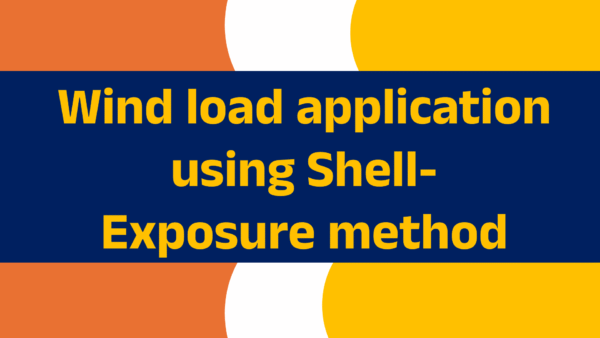 Wind load application using Shell-Exposure method