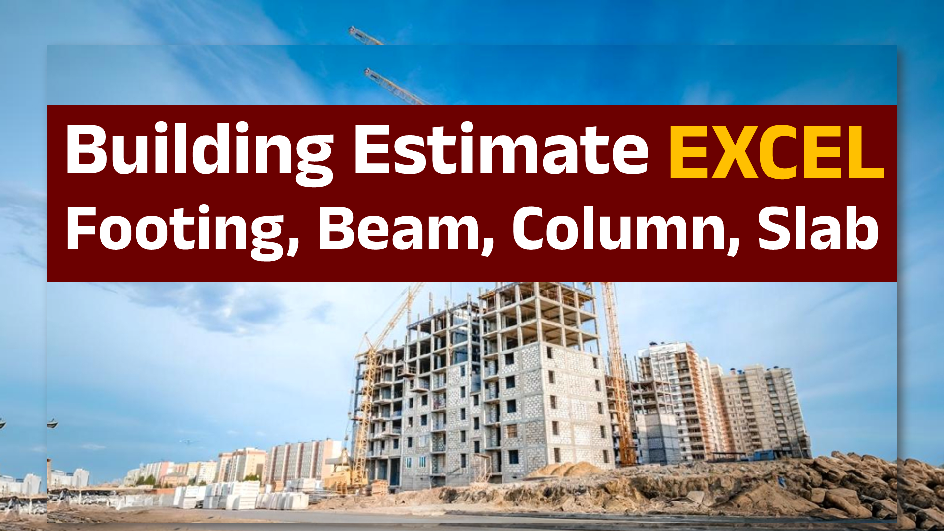 Building Estimate in EXCEL (Beam, Column, Slab, Footing)